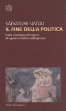 Il fine della politica. Dalla teologia del regno al governo della contingenza