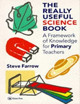 The Really Useful Science Book : A Framework of Knowledge for Pri