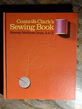 Coats & Clark's Sewing Book Newest Methods from A to Z 1st Ed 1st Print 1967