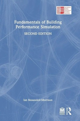 Ian Beausoleil-Morrison | Fundamentals of Building Performance Simulation | Buch