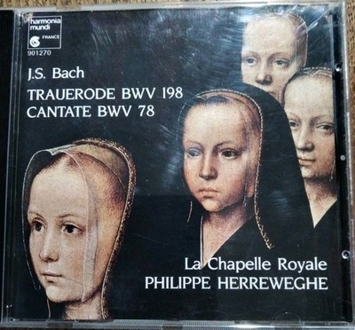 CD JS Bach Trauerode 198 und Kantate 78, La Chapelle Royale