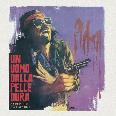 Carlo Pes & I Marc 4 Un Uomo Dalla Pelle Dura (Vinyl) 7'' Single (UK IMPORT)