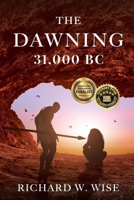The Dawning 31,000 BC Richard W. Wise Taschenbuch Englisch 2022