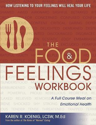 The Food and Feelings Workbook: A Full- paperback, 9780936077208, Karen R Koenig