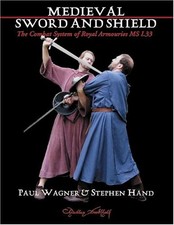 MEDIEVAL ART OF SWORD & SHIELD: THE COMBAT SYSTEM OF ROYAL By Paul Wagner VG