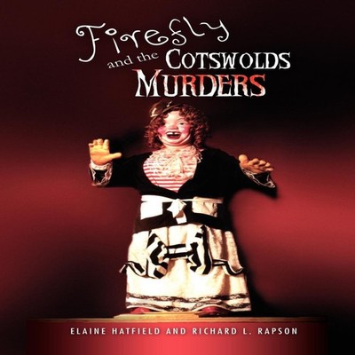 Firefly and the Cotswolds Murders Elaine Hatfield And Richard L.