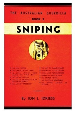 Sniping: The Australian Guerrilla Book 2 by Ion Idriess (English) Paperback Book
