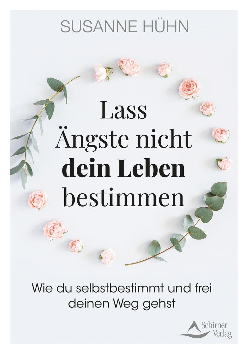 Lass Ängste Nicht Dein Leben Bestimmen Susanne Hühn 9783843415040