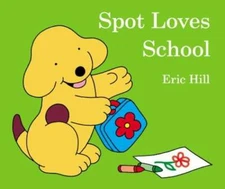 Spot Loves School - Board book By Hill, Eric - GOOD