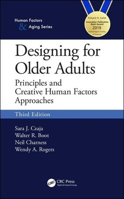 Designing for Older Adults: Principles and Creative Human Factors Approaches...