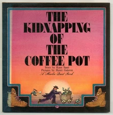 Kaye SAARI / The Kidnapping of the Coffee Pot 1st Edition 1974