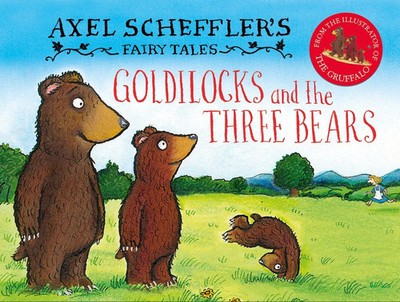 Axel Scheffler's Fairy Tales: Go*dilocks and the Three Bears | Axel Scheffler