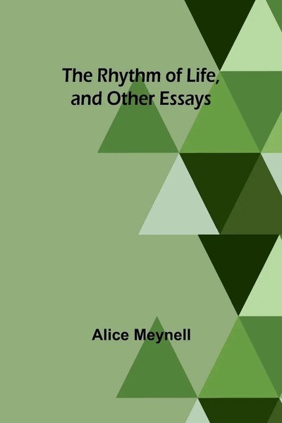 The Rhythm Of Life, And Other Essays | Alice Meynell | Taschenbuch | Englisch-image