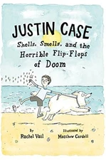Justin Case: Shells, Smells, and the Horrible Flip-Flops of Doom (Justin Case Se