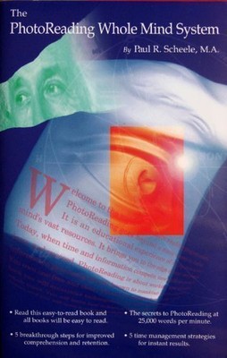 The PhotoReading Whole Mind System - Scheele, Paul R.