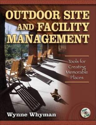 Outdoor Site  Facility Management:Tools for Creating Memorabl Pl: T - VERY GOOD