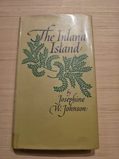The Inland Island by Josephine W. Johnson 1969 1st Edition 3rd Print HC DJ