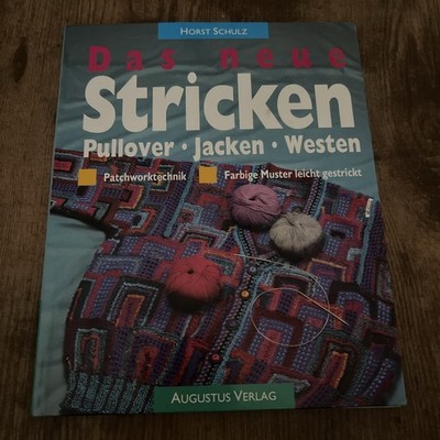 DAS NEUE STRICKEN. PULLOVER - JACKEN - WESTEN. By Horst Schulz - Hardcover