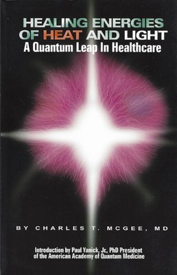 RARE BOOK ~ HEALING ENERGIES OF HEAT & LIGHT ~ AUTOGRAPHED BY DR. McGEE ~ NEW!