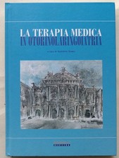 LA TERAPIA MEDICA IN OTORINOLARINGOIATRIA-Agostino Serra -ed. Pacini 2001