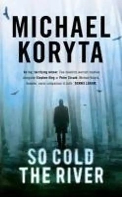 So Cold the River - Koryta, Michael