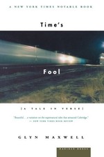 TIME'S FOOL: A TALE IN VERSE By Glyn Maxwell *Excellent Condition*