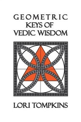Geometric Keys of Vedic Wisdom (Paperback or Softback)