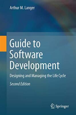 Arthur M. Langer - Guide to Software Development   Designing and Manag - X555z