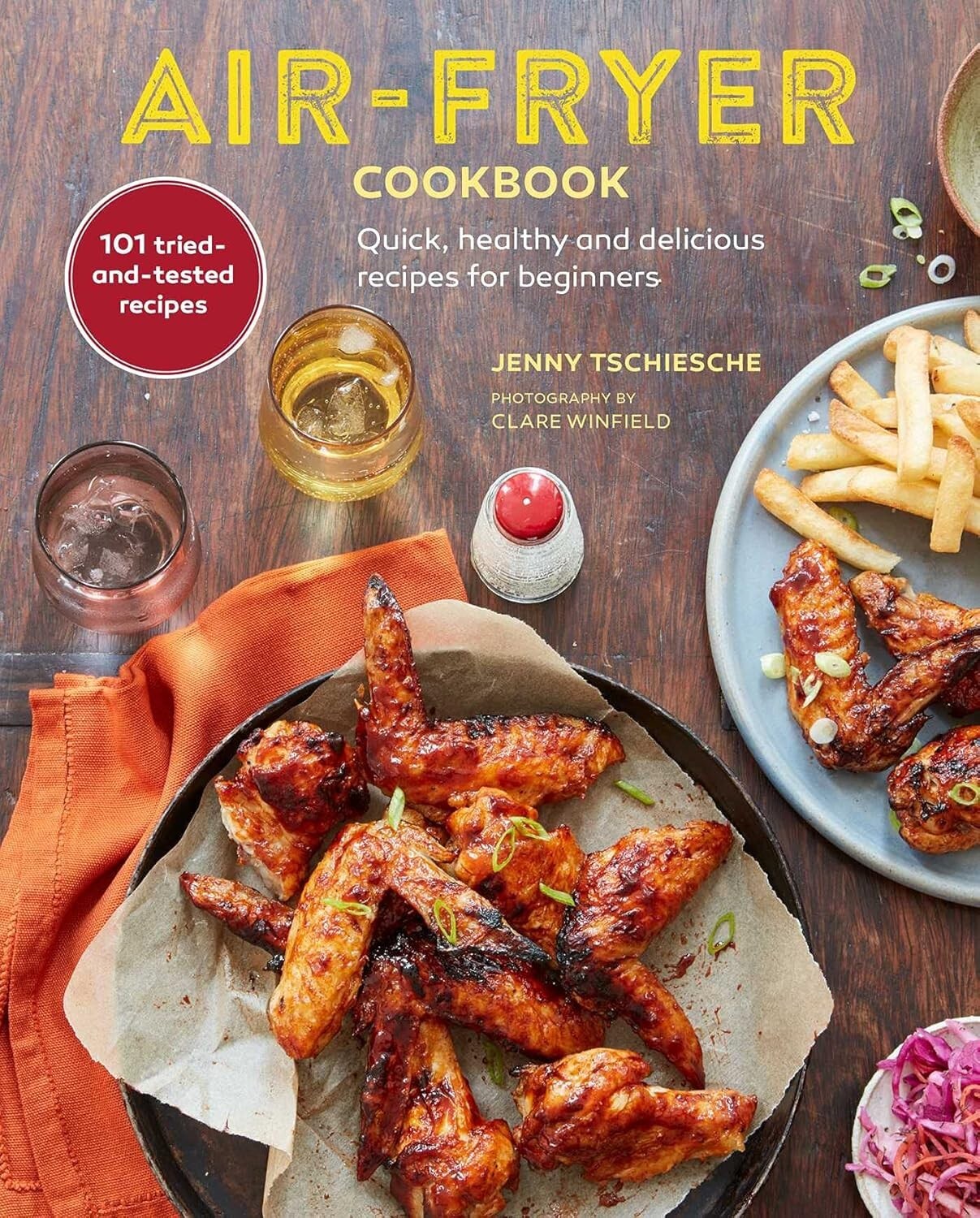 Air-Fryer Cookbook THE SUNDAY TIMES BESTSELLER): Quick By Jenny Tschiesche HB