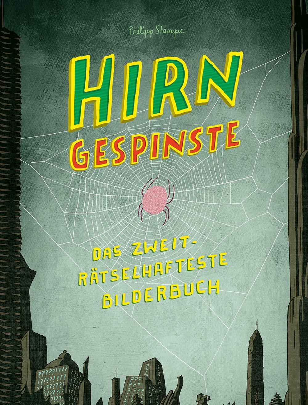 Thumbnail - Hirngespinste | Ein Noch Rätselhafteres Bilderbuch | Philipp Stampe |