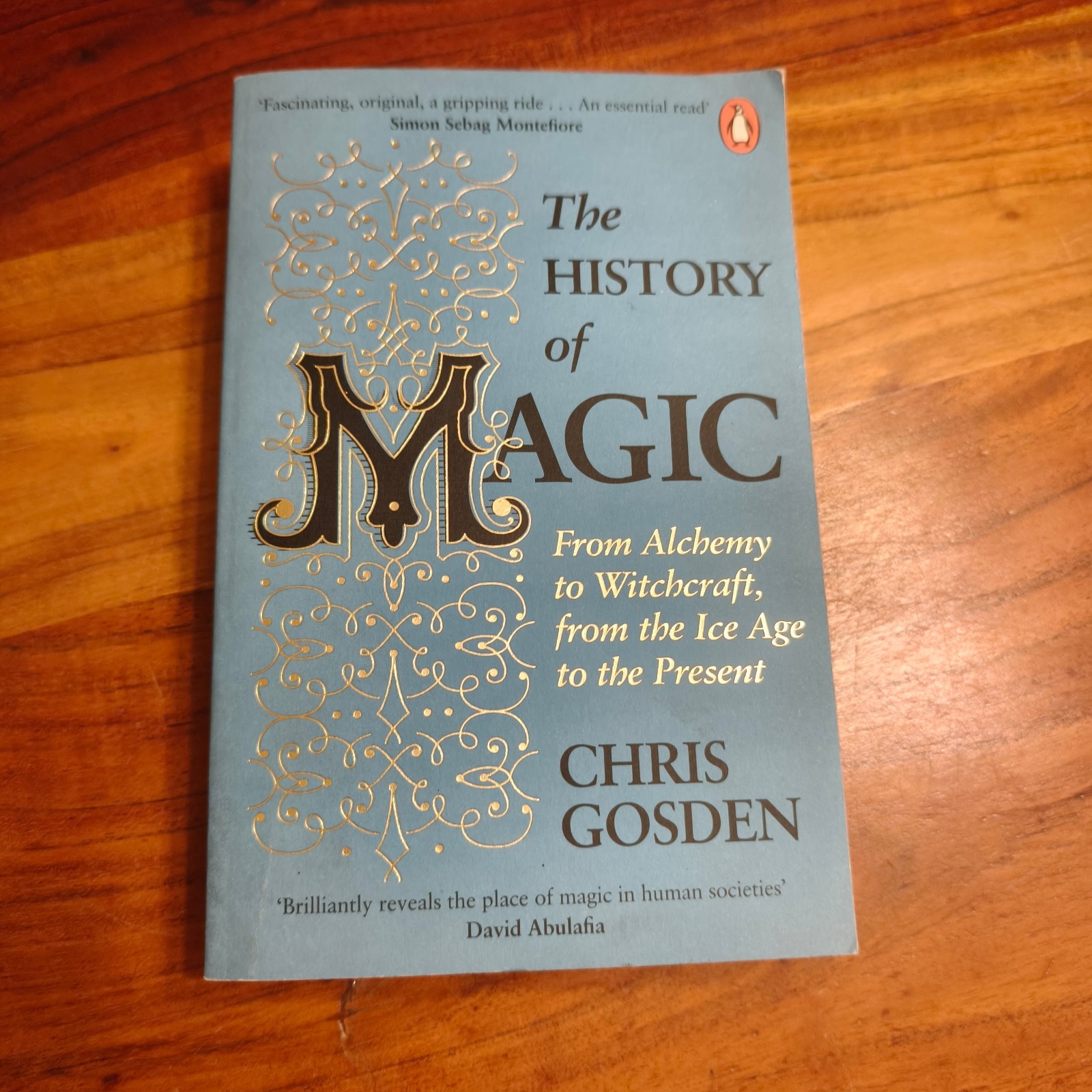 The History of Magic: From Alchemy to..., Gosden, Chris