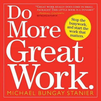 Michael Bungay Stanier | Do More Great Work | Taschenbuch | Englisch (2010)