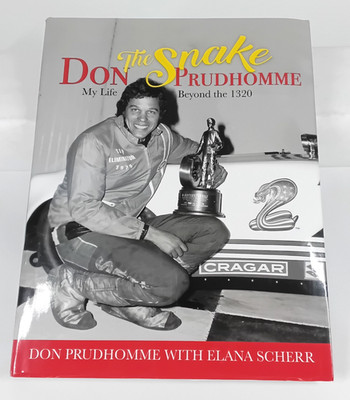 Don The Snake Prudhomme My Life Beyond 1320 Signed Hardcover NHRA 1583