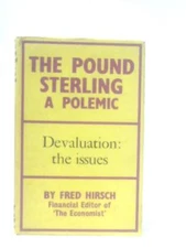The Pound Sterling: A Polemic (Fred Hirsch - 1965) (ID:87659)