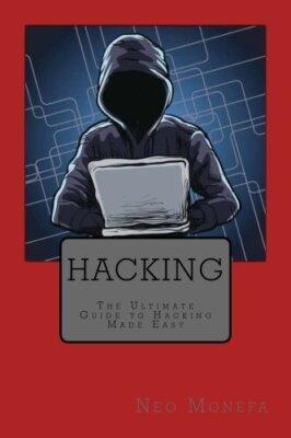 H*cking: The Ultimate Guide to H*cking Made Easy (H*cking for Beginners- Hack-,