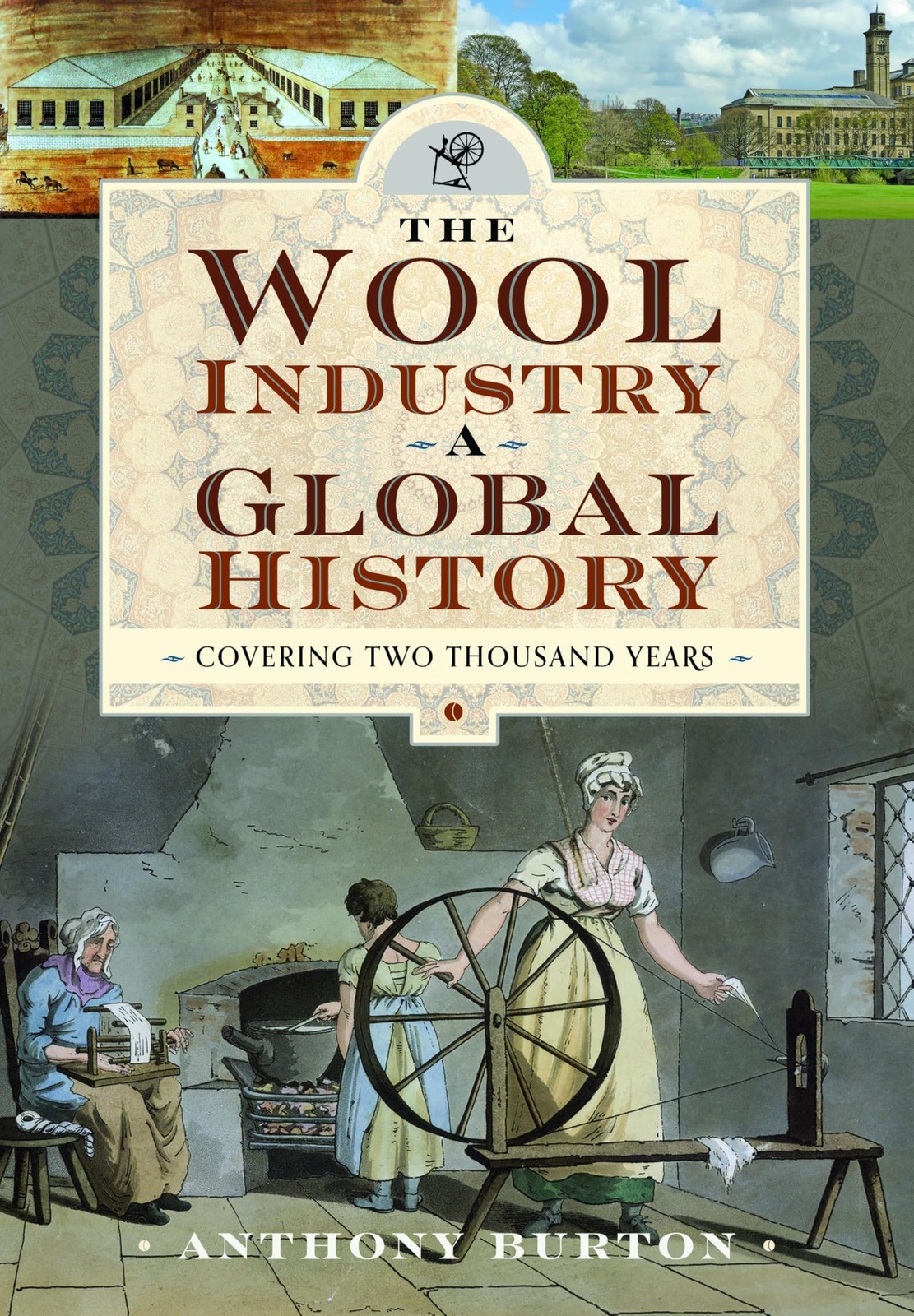 The Wool Industry a Global History: Covering Two Thousand Years,
