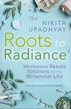 Nikita Upadhyay Roots to Radiance (Paperback)