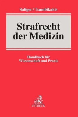 Strafrecht der Medizin | Frank Saliger (u. a.) | Buch | Leinen | XLIII | Deutsch
