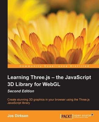 Learning Three.js   the JavaScript 3D Library for WebGL - Second Edition