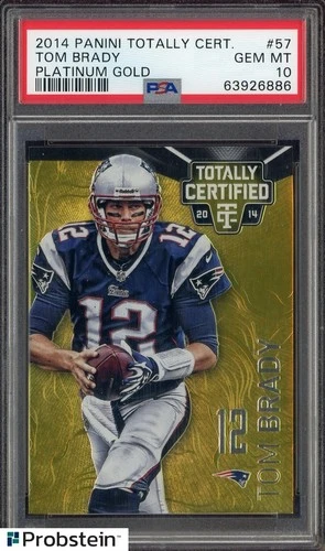 2014 Panini Totally Certified Platinum Gold #57 Tom Brady Patriots 22/25 PSA 10