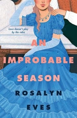 Rosalyn Eves An Improbable Season (Taschenbuch) Unexpected Seasons
