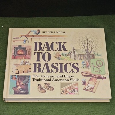 1981 ''Back To Basics'' How to learn and enjoy traditional american skills book