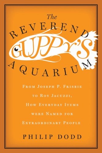 The Reverend Guppy's Aquarium: From Joseph Frisbie to Roy Jacuzz