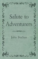 John Buchan | Salute To Adventurers | Taschenbuch | Englisch (2014)