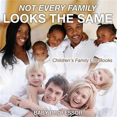 Not Every Family Looks the Same- Children's Family Life Books (Paperback or Soft