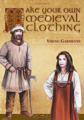 Make Your Own Medieval Clothing - Viking Garments ~ Carola A ... 9783938922729