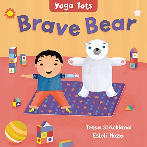 Yoga Tots: Brave Bear by Tessa Strickland, Estel Meza - - Image 2