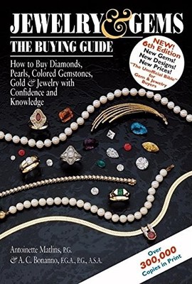 Jewelry & Gems: The Buying Guide, 6th Edition--How to Buy Diamonds, Pearls, ...