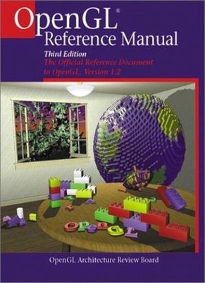 OpenGL Reference Manual: The Official Reference Document to Open