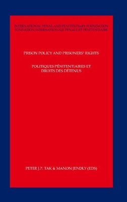 PRISON POLICY AND PRISONERS' RIGHTS: THE PROTECTION OF By Roy Walmsley NEW